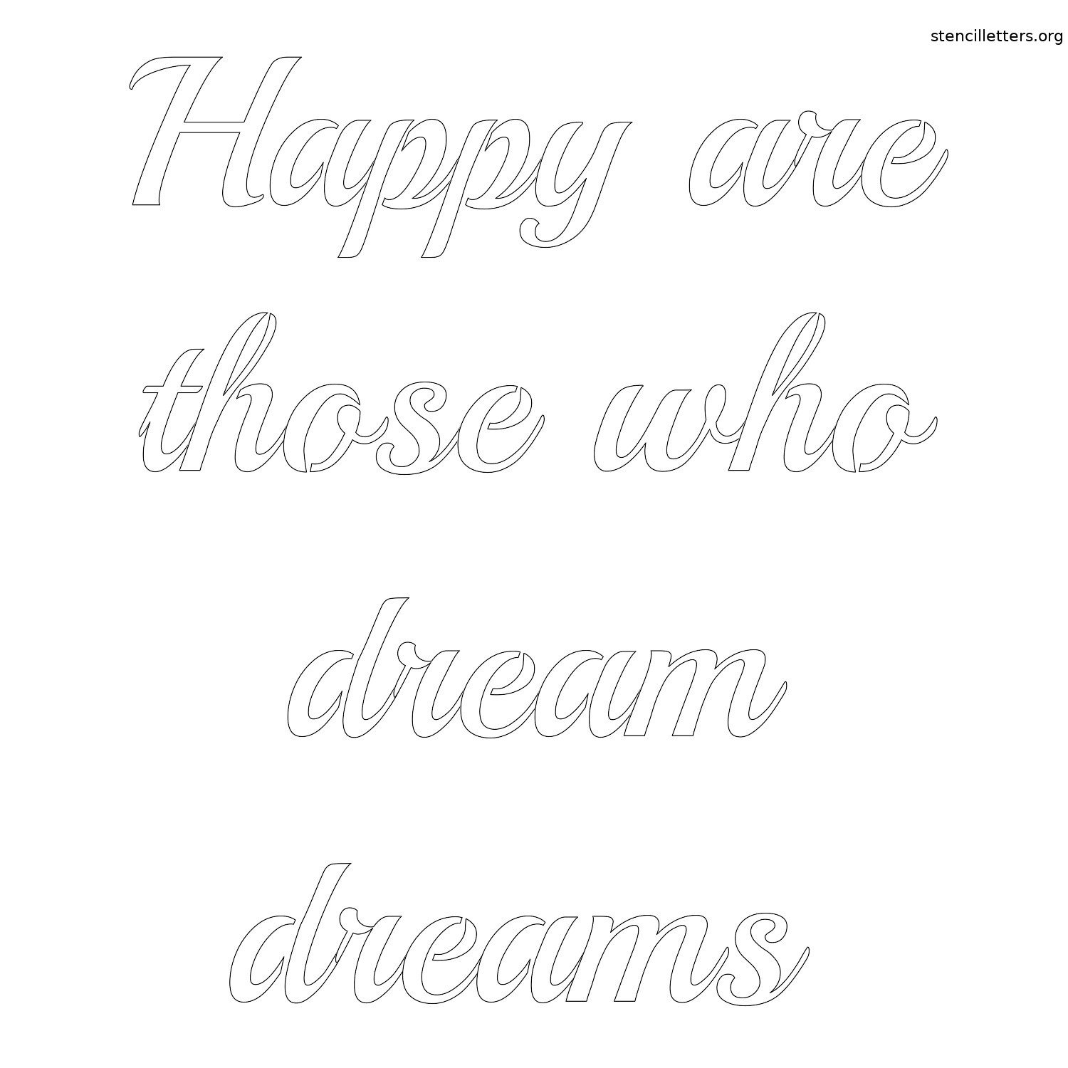 happy-are-those-who-dream-dreams-quote-stencil-outline.jpg happy-are-those-who-dream-dreams-quote-stencil-outline.jpg